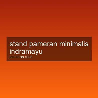 Stand Pameran Minimalis Indramayu