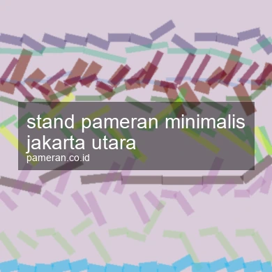 Stand Pameran Minimalis Jakarta Utara