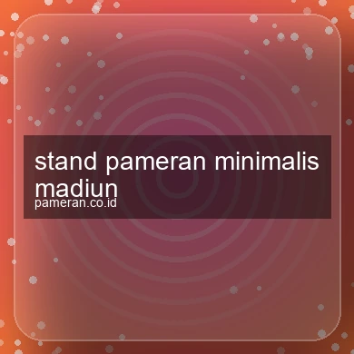 Stand Pameran Minimalis Madiun