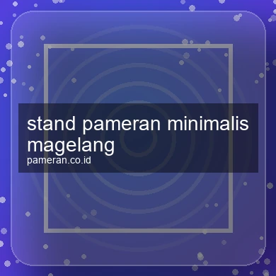Stand Pameran Minimalis Magelang