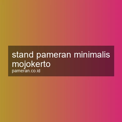 Stand Pameran Minimalis Mojokerto