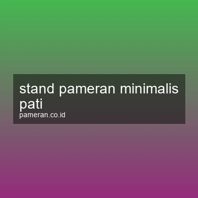 Stand Pameran Minimalis Pati
