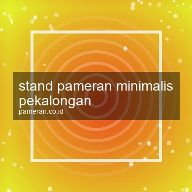 Stand Pameran Minimalis Pekalongan