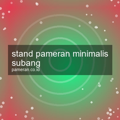 Stand Pameran Minimalis Subang