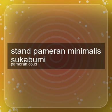 Stand Pameran Minimalis Sukabumi