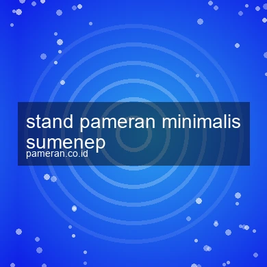 Stand Pameran Minimalis Sumenep