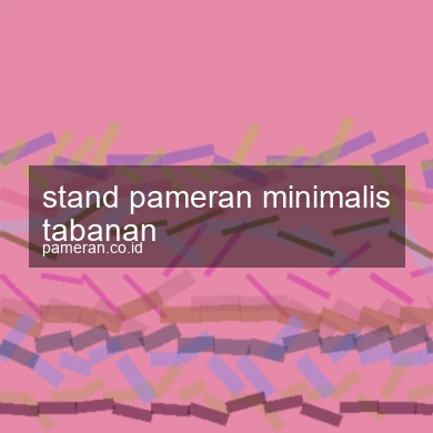 Stand Pameran Minimalis Tabanan