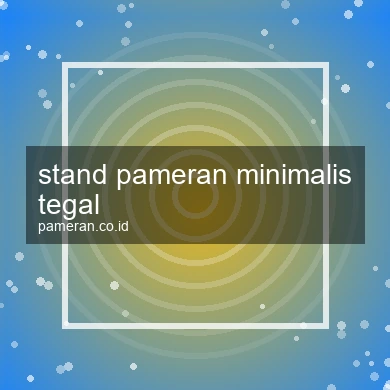 Stand Pameran Minimalis Tegal