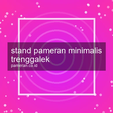 Stand Pameran Minimalis Trenggalek