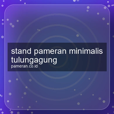Stand Pameran Minimalis Tulungagung