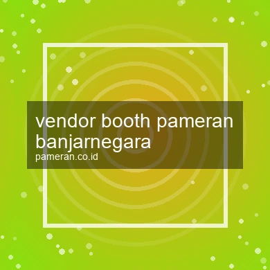 Vendor Booth Pameran Banjarnegara