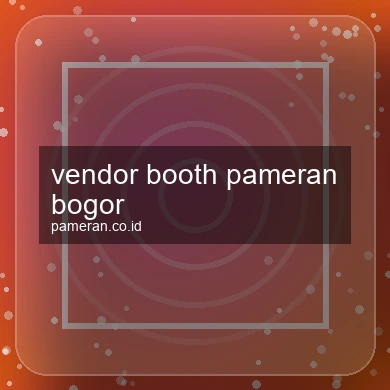 Vendor Booth Pameran Bogor