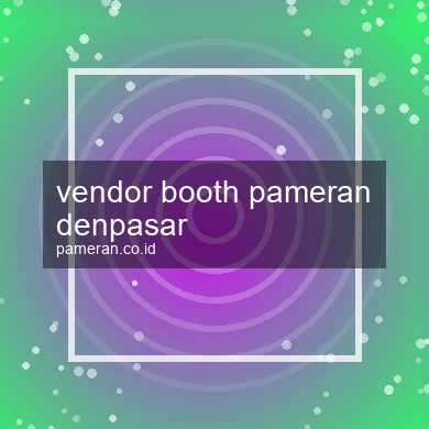 Vendor Booth Pameran Denpasar