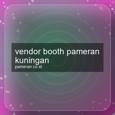 Vendor Booth Pameran Kuningan