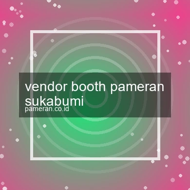 Vendor Booth Pameran Sukabumi
