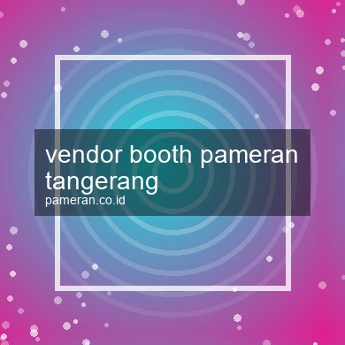 Vendor Booth Pameran Tangerang